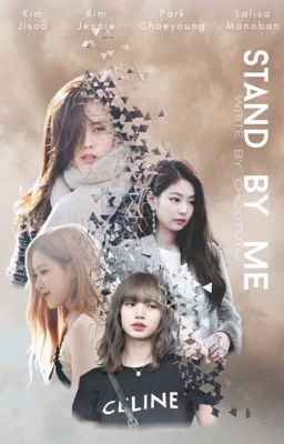 Stand By Me | JenSoo - LiChaeng | Longfic |