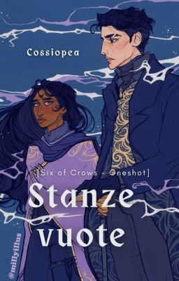 Stanze Vuote [Six of Crows - Kanej Oneshot]