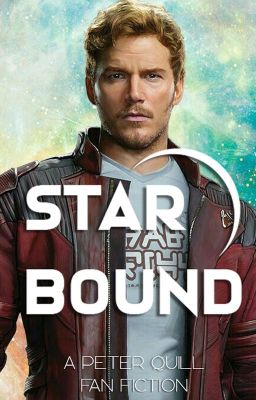 Star Bound (Peter Quill/Starlord fanfiction)