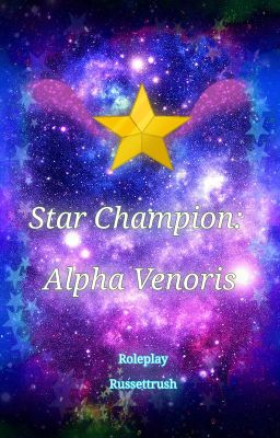 Star Champion: Alpha Venoris (A roleplay)