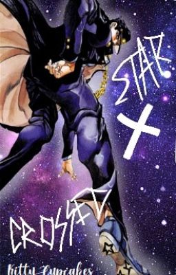 STAR CROSSED (A Jotaro Fanfic)