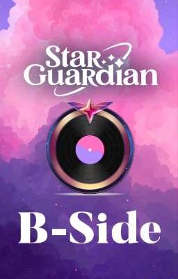 Star Guardian: B-Side (Male Reader)