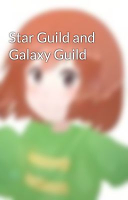 Star Guild and Galaxy Guild