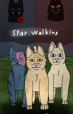 Star Walking  (A Warriors Fanfiction) [Discontinued]