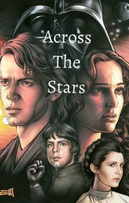 Star Wars: Across The Stars (Anidala Fan Fiction)