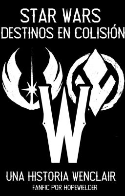 Star Wars: Destinos en colisión - Una historia Wenclair