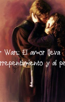 Star Wars: El amor lleva al arrepentimiento y al perdón