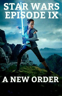 Star Wars Episode IX: A New Order