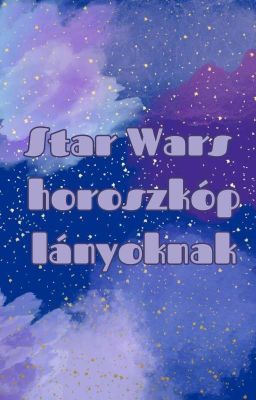 ⭐Star Wars horoszkóp Lányoknak 🌟