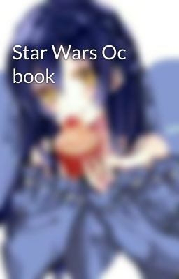 Star Wars Oc book 