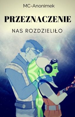 Star wars Rebelianci [one shot] Przeznaczenie nas rozdzieliło