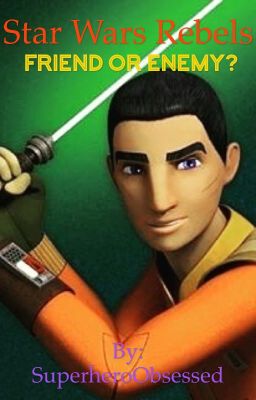 Star Wars Rebels: Friend or Enemy?