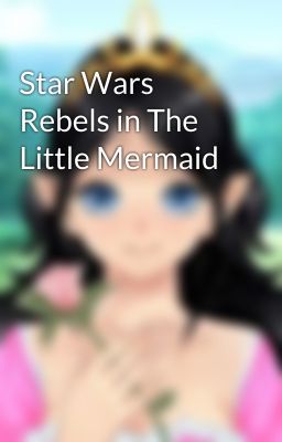 Star Wars Rebels in The Little Mermaid