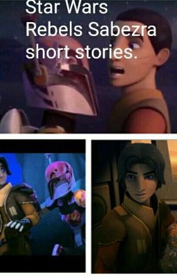 star wars rebels sabezra Short Stories