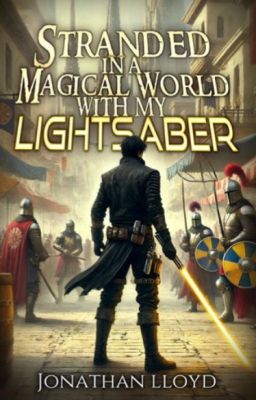 Star Wars: Stranded in a Magical World with my Lightsaber