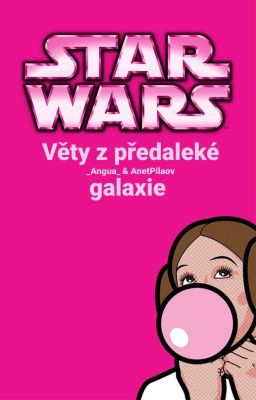 Star wars: Věty z předaleké galaxie