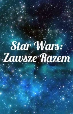 Star Wars: Zawsze Razem