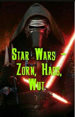 Star Wars - Zorn, Hass, Wut