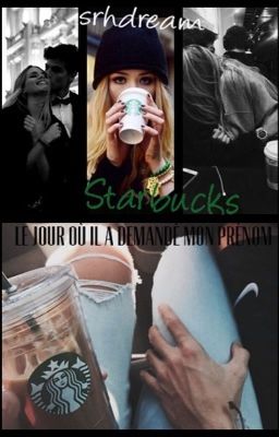 Starbucks-Le jour où il a demandé mon prénom... 