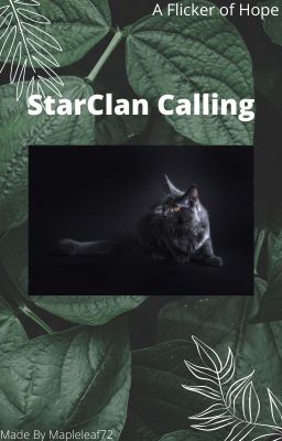 .~StarClan Calling~.