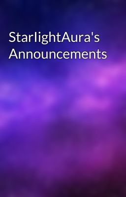 StarIightAura's Announcements