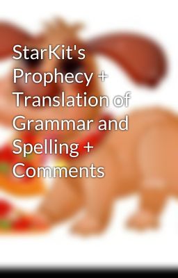 StarKit's Prophecy + Translation of Grammar and Spelling + Comments