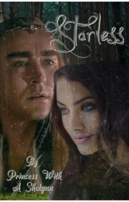 Starless ~ A Thranduil Fanfiction