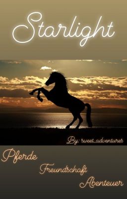 Starlight - Pferde, Freundschaft, Abenteuer