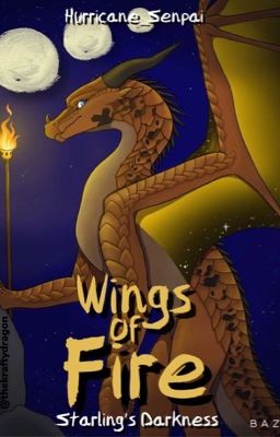 Starling's Darkness                                 |A Wings of Fire Fanfiction|