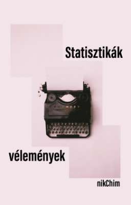 Statisztikák, vélemények