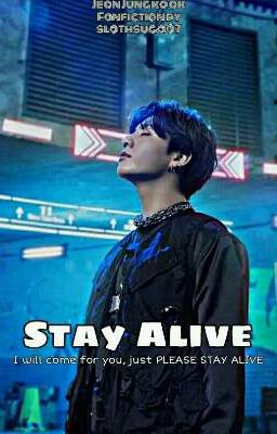 Stay Alive //Jeon Jungkook Fanfiction//