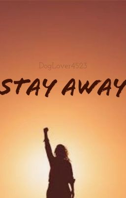 Stay Away