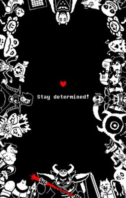 Stay Determined [RP UNDERTALE] 