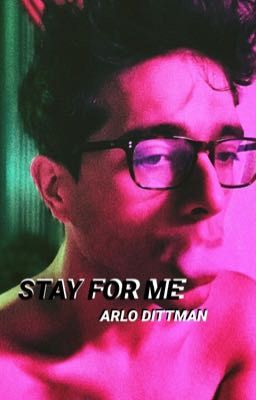 Stay For Me-Arlo Dittman 