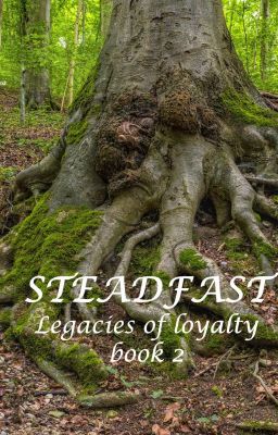 Steadfast, Legacies of Loyalty book 2