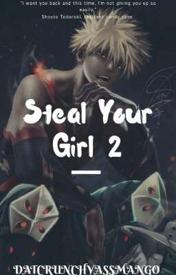 Steal Your Girl 2 (Katsuki Bakugou)