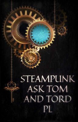 Steampunk Ask Tom and Tord [Tłumaczenie Pl]