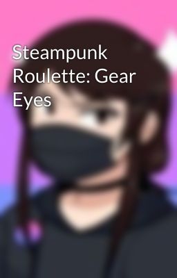 Steampunk Roulette: Gear Eyes