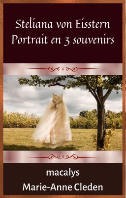 Steliana von Eisstern - Portrait en 3 souvenirs