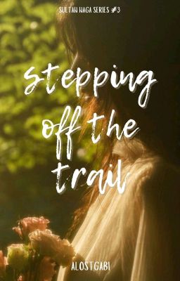 Stepping Off The Trail (Sultan Naga Series #3)