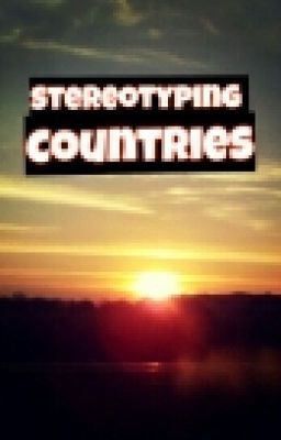 Stereotyping Countries