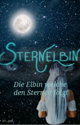 Sternelbin -Die Elbin welche den Sternen folgt