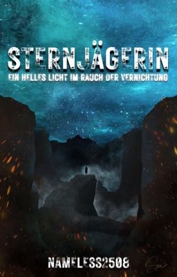 Sternenjägerin: Ein helles Licht im Nebel der Vernichtung