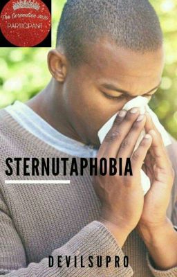 STERNUTAPHOBIA