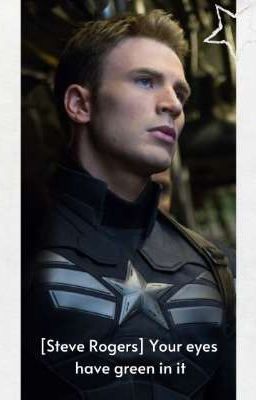 [Steve Rogers] Your eyes have green in it.