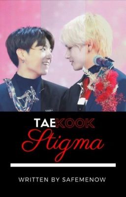 Stigma [TAEKOOK]