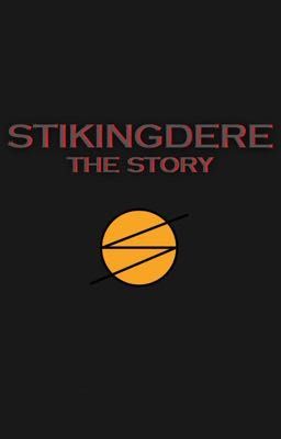 Stikingdere; The Story (ON HOLD)