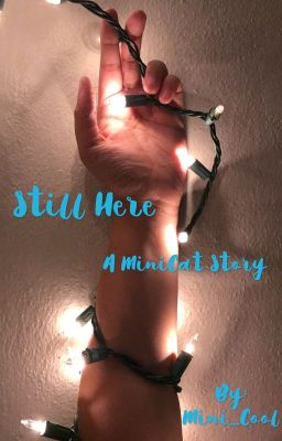 Still Here ~ A Sad MiniCat short story