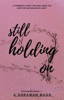 Still Holding On (EDKV 1) [Completed]