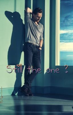 Still the one ? (A Tom Hiddleston story)